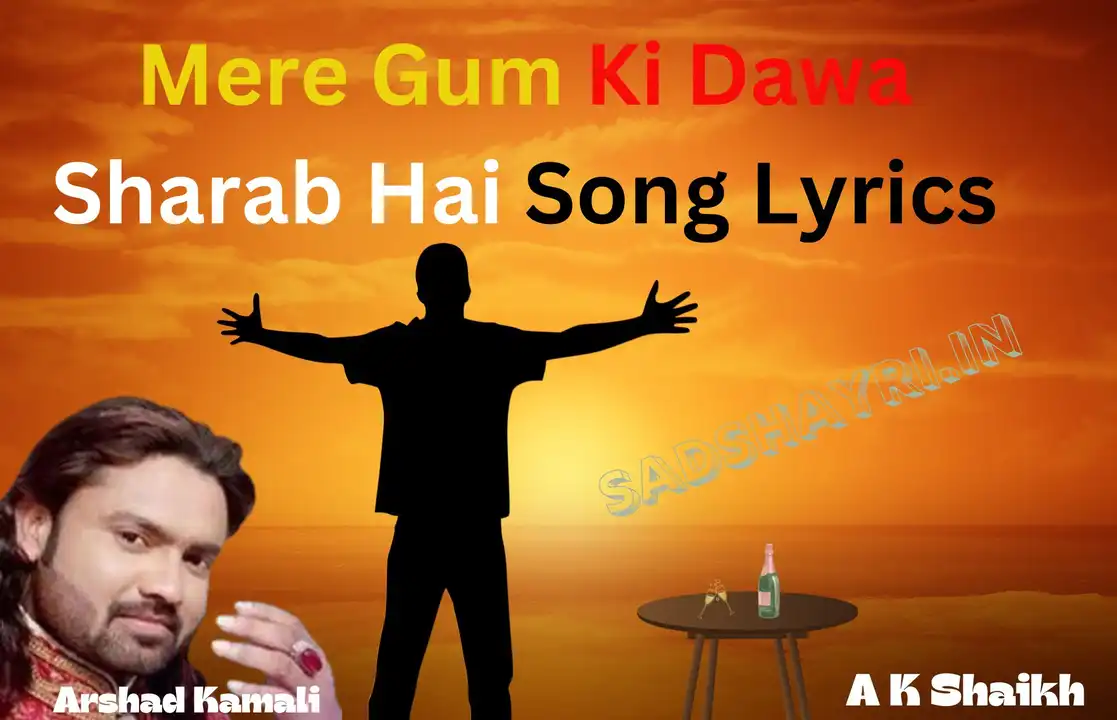 Mere Gum Ki Dawa Sharab Hai Song Lyrics