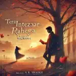 Mohabbat ki Ankahi Daastaan | मोहब्बत की अनकही दास्ताँ Tera Intezaar Rahega Sad Shayri | Sad Shayari Tera Intezaar Rahega meri adhu